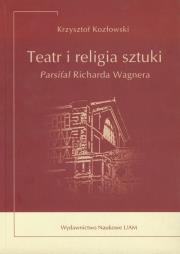 Teatr i religia sztuki. Autor: Kozłowski Krzysztof. Dadada.pl Okładka książki Teatr i religia sztuki