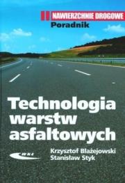 Technologia warstw asfaltowych. Autor: Błażejowski Krzysztof, Styk Stanisław. Dadada.pl Okładka książki Technologia warstw asfaltowych