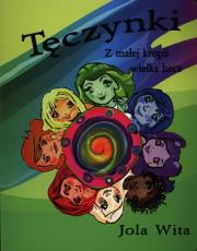 Tęczynki.Z małej kropli wielka heca. Autor: Wita Jola. Dadada.pl Okładka książki Tęczynki.Z małej kropli wielka heca