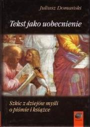Tekst jako uobecnienie. Autor: Domański Juliusz. Dadada.pl Okładka książki Tekst jako uobecnienie