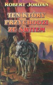 Ten który przychodzi ze świtem. Autor: Jordan Robert. Dadada.pl Okładka książki Ten który przychodzi ze świtem