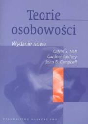 Teorie osobowości. Autor: Hall Calvin S., Lindzey Gardner, Campbell John B.. Dadada.pl Okładka książki Teorie osobowości