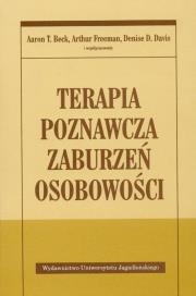 Terapia poznawcza zaburzeń osobowości. Autor: Beck Aaron T., Freeman Arthur, Davis Denise D.. Dadada.pl Okładka książki Terapia poznawcza zaburzeń osobowości