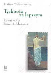 Tęsknota za lepszym. Autor: Walentowicz Halina. Dadada.pl Okładka książki Tęsknota za lepszym