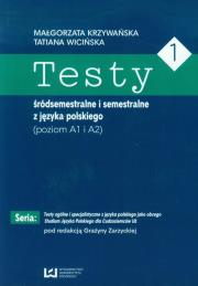 Okładka książki Testy 1 śródsemestralne i semestralne z języka polskiego Poziom A1 I A2
