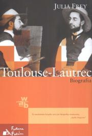 Toulouse-Lautrec. Biografia. Autor: Frey Julia. Dadada.pl Okładka książki Toulouse-Lautrec. Biografia