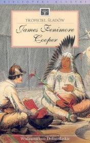 Tropiciel Śladów. Autor: Cooper James Fenimore. Dadada.pl Okładka książki Tropiciel Śladów