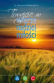 Trwajcie w wierze nadziei miłości. Autor: Zimończyk Krzysztof. Dadada.pl Okładka książki Trwajcie w wierze nadziei miłości