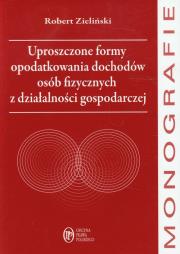 Uproszczone formy opodatkowania dochodów osób fizycznych z działalności gospodarczej. Autor: Zieliński Robert. Dadada.pl Okładka książki Uproszczone formy opodatkowania dochodów osób fizycznych z działalności gospodarczej