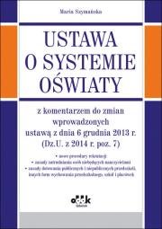 Okładka książki Ustawa o systemie oświaty z komentarzem do zmian wprowadzonych ustawą z dnia 6 grudnia 2013 r.