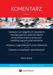 Ustawa o szczególnych zasadach rozwiązywania z pracownikami stosunków pracy z przyczyn niedotyczących pracowników. Autor: Bosak Maria. Dadada.pl Okładka książki Ustawa o szczególnych zasadach rozwiązywania z pracownikami stosunków pracy z przyczyn niedotyczących pracowników