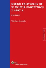 Ustrój polityczny RP w świetle Konstytucji z 1997 r.. Autor: Skrzydło Wiesław. Dadada.pl Okładka książki Ustrój polityczny RP w świetle Konstytucji z 1997 r.