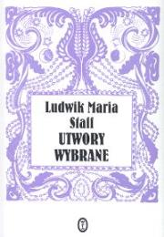 Utwory wybrane. Autor: Staff Ludwik Maria. Dadada.pl Okładka książki Utwory wybrane