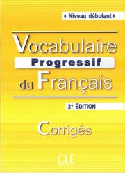 Vocabulaire progressif du français Niveau débutant Klucz 2. edycja. Autor: Miquel Claire. Dadada.pl Okładka książki Vocabulaire progressif du français Niveau débutant Klucz 2. edycja