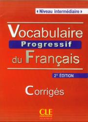 Vocabulaire progressif du français Niveau intermédiaire Corrigés Klucz 2. edycja. Autor: Miquel Claire, Goliot-Lete Anne. Dadada.pl Okładka książki Vocabulaire progressif du français Niveau intermédiaire Corrigés Klucz 2. edycja