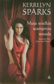 Okładka książki Wampiry wolą szatynki / Sekretne życie wampira / Zakazane noce z wampirzycą / Moje wielkie wampirze wesele