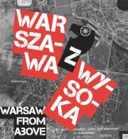 Warszawa z wysoka Niemieckie zdjęcia lotnicze 1940-45 z National Archives w College Park. Wydawca: Dom Spotkań z Historią. Dadada.pl Opakowanie Warszawa z wysoka Niemieckie zdjęcia lotnicze 1940-45 z National Archives w College Park