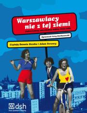 Warszawiacy nie z tej ziemi Cudzoziemscy mieszkańcy stolicy 1945-1989 - Audiobook. Wydawca: Dom Spotkań z Historią. Dadada.pl Opakowanie Warszawiacy nie z tej ziemi Cudzoziemscy mieszkańcy stolicy 1945-1989 - Audiobook
