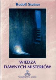 Wiedza dawnych misteriów. Autor: Rudolf Steiner. Dadada.pl Okładka książki Wiedza dawnych misteriów