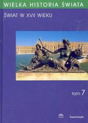 Wielka historia świata tom 7. Autor: Grzybowski Stanisław. Dadada.pl Okładka książki Wielka historia świata tom 7
