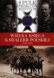 Opakowanie Wielka Księga Kawalerii Polskiej 1918-1939 tom 38 8 Pułk Strzelców Konnych