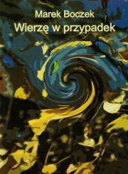 Okładka książki Wierzę w przypadek