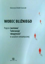 Wobec bliźniego. Autor: Dróżdż-Łuszczyk Katarzyna. Dadada.pl Okładka książki Wobec bliźniego