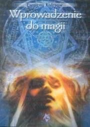 Wprowadzenie do magii. Autor: Ewgienij Kolesow. Dadada.pl Okładka książki Wprowadzenie do magii