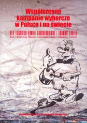 Współczesne kampanie wyborcze w Polsce i na świecie. Autor: Jakubowski Paweł, Kancik-Kołtun Ewelina. Dadada.pl Okładka książki Współczesne kampanie wyborcze w Polsce i na świecie