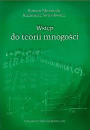Wstęp do teorii mnogości. Autor: Murawski Roman, Świrydowicz Kazimierz. Dadada.pl Okładka książki Wstęp do teorii mnogości