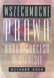 Wszechmocne prawa. Autor: Koch Richard. Dadada.pl Okładka książki Wszechmocne prawa