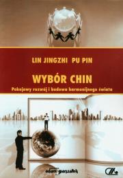 Wybór Chin. Autor: Jingzhi Lin, Pin Pu. Dadada.pl Okładka książki Wybór Chin
