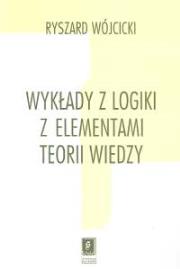 Okładka książki Wykłady z logiki z elementami teorii wiedzy
