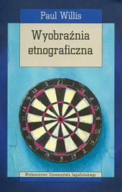 Wyobraźnia etnograficzna. Autor: Willis Paul. Dadada.pl Okładka książki Wyobraźnia etnograficzna