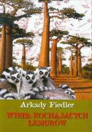 Wyspa kochających lemurów. Autor: Fiedler Arkady Radosław. Dadada.pl Okładka książki Wyspa kochających lemurów