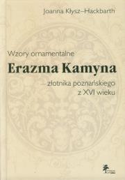 Okładka książki Wzory ornamentalne Erazma Kamyna - złotnika poznańskiego z XVI wieku