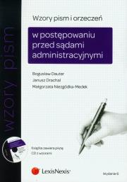 Wzory pism i orzeczeń w postępowaniu przed sądami administracyjnymi z płytą CD. Autor: Dauter Bogusław, Drachal Janusz, Niezgódka-Medek Małgorzata. Dadada.pl Okładka książki Wzory pism i orzeczeń w postępowaniu przed sądami administracyjnymi z płytą CD