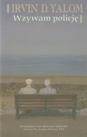 Wzywam policję. Autor: Irvin D. Yalom. Dadada.pl Okładka książki Wzywam policję