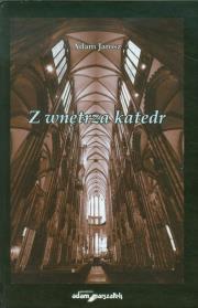 Okładka książki Z wnętrza katedr