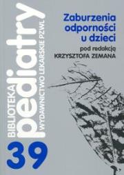 Zaburzenia odporności u dzieci. Autor: Zeman Krzysztof. Dadada.pl Okładka książki Zaburzenia odporności u dzieci