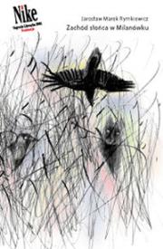 Zachód słońca w Milanówku. Autor: Rymkiewicz Jarosław Marek. Dadada.pl Okładka książki Zachód słońca w Milanówku