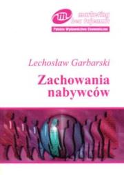 Zachowania nabywców. Autor: Garbarski Lechosław. Dadada.pl Okładka książki Zachowania nabywców