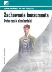 Zachowanie konsumenta Podręcznik akademicki. Autor: Antonides Gerrit, Raaij Fred W.. Dadada.pl Okładka książki Zachowanie konsumenta Podręcznik akademicki