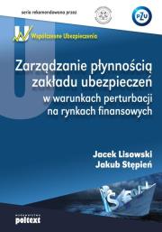 Zarządzanie płynnością zakładu ubezpieczeń.... Autor: Jacek Lisowski, Stępień Jakub. Dadada.pl Okładka książki Zarządzanie płynnością zakładu ubezpieczeń...