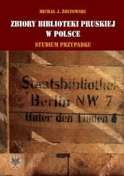 Okładka książki Zbiory Biblioteki Pruskiej w Polsce