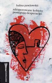 Okładka książki Zdesperowane kobiety postępują desperacko
