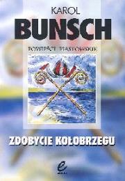 Zdobycie Kołobrzegu. Autor: Bunsch Karol. Dadada.pl Okładka książki Zdobycie Kołobrzegu