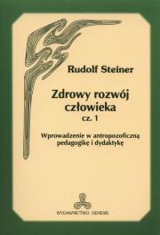Zdrowy rozwój człowieka część 1. Autor: Rudolf Steiner. Dadada.pl Okładka książki Zdrowy rozwój człowieka część 1