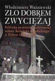 Zło dobrem zwyciężaj. Autor: Ważniewski Włodzimierz. Dadada.pl Okładka książki Zło dobrem zwyciężaj