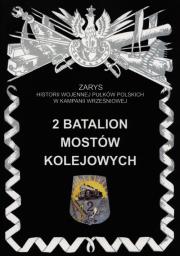 2 Batalion Mostów Kolejowych. Autor: Piotr Zarzycki. Dadada.pl Okładka książki 2 Batalion Mostów Kolejowych